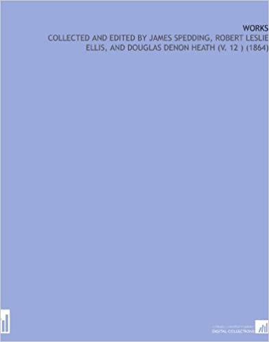 Works: Collected and Edited by James Spedding, Robert Leslie Ellis, and Douglas Denon Heath (V. 12 ) (1864) indir