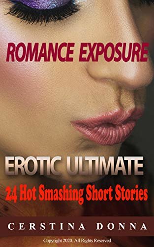 ダウンロード  EROTIC ULTIMATE ROMANCE EXPOSURE: 24 Hot Smashing Short Stories, [Romance EXPOSURE], Filthy Forbidden and Explicit Sex for Adult, Orgasmic, Naughty Fantastic ... extremely rough & More (English Edition) 本