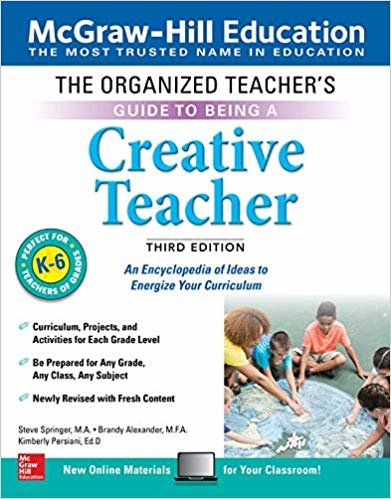 The Organized Teacher's Guide to Being a Creative Teacher, Grades K-6, Third Edition indir
