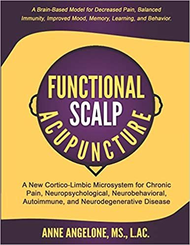 تحميل Functional Scalp Acupuncture: A New Cortico-Limbic Microsystem for Chronic Pain, Neuropsychological, Neurobehavioral, Autoimmune, and Neurodegenerative Disease