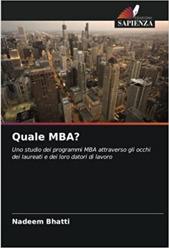 تحميل Quale MBA?: Uno studio dei programmi MBA attraverso gli occhi dei laureati e dei loro datori di lavoro