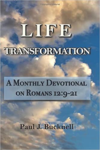 Life Transformation: A Monthly Devotional on Romans 12:9-21 indir