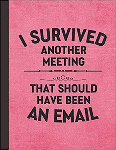 ダウンロード  I Survived Another Meeting: Best Funny Office Notebook - Humorous Snarky Sarcastic Gag Gift Idea For Admin, Coworkers, Boss, Men, Women - Blank Lined & Dot Grid Journal With Bonus Password Tracker - Pink Cover 8.5"x11" 本