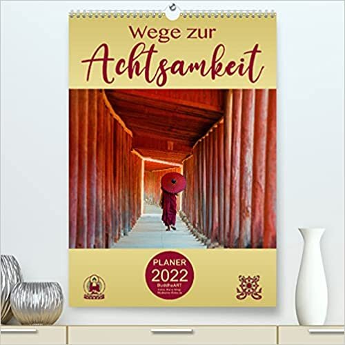 ダウンロード  Wege zur Achtsamkeit (Premium, hochwertiger DIN A2 Wandkalender 2022, Kunstdruck in Hochglanz): Der Planer fuer ein achtsames Jahr (Planer, 14 Seiten ) 本