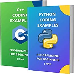 PYTHON AND C++ CODING EXAMPLES: PROGRAMMING FOR BEGINNERS (English Edition)