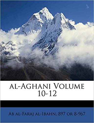 اقرأ Al-Aghani Volume 10-12 الكتاب الاليكتروني 