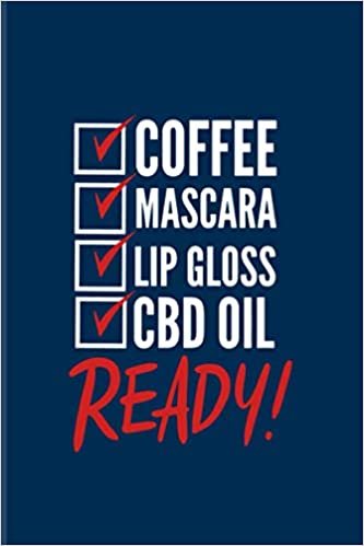 Coffee Mascara Lip Gloss Cbd Oil Ready!: 2021 Planner | Weekly & Monthly Pocket Calendar | 6x9 Softcover Organizer | CBD Oil & Aromatherapy Gift ダウンロード