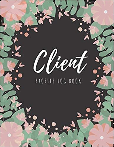 Bernetta Latoya Client Profile Log Book: Client Data Organizer Log Book with A - Z Alphabetical Tabs, Record Profile And Appointment For Hairstylists, Makeup artists, barbers, Personal Trainer And More, Floral Cover تكوين تحميل مجانا Bernetta Latoya تكوين