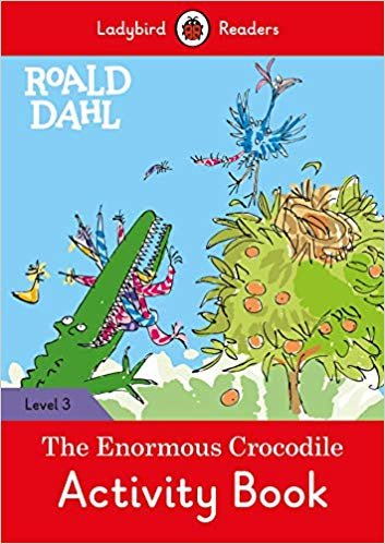 تحميل Roald Dahl: The Enormous Crocodile Activity Book - Ladybird Readers Level 3
