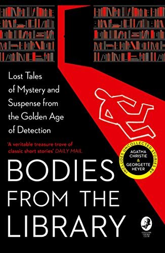 ダウンロード  Bodies from the Library: Lost Tales of Mystery and Suspense by Agatha Christie and other Masters of the Golden Age (English Edition) 本
