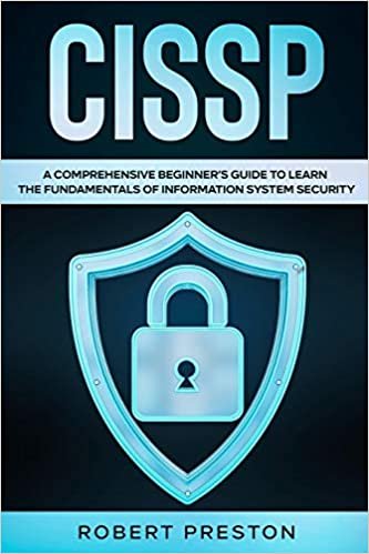indir CISSP: A Comprehensive Beginner&#39;s Guide to Learn the Fundamentals of Information System Security for CISSP Exam