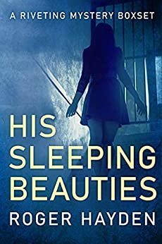 ダウンロード  His Sleeping Beauties: A Riveting Small Town Kidnapping Mystery Collection (English Edition) 本