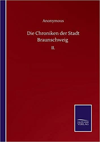 Die Chroniken der Stadt Braunschweig: II. indir