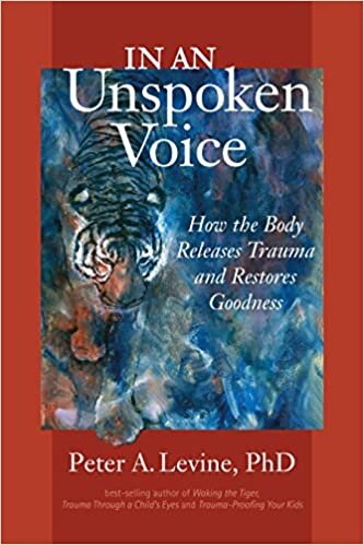 In an Unspoken Voice: How the Body Releases Trauma and Restores Goodness indir