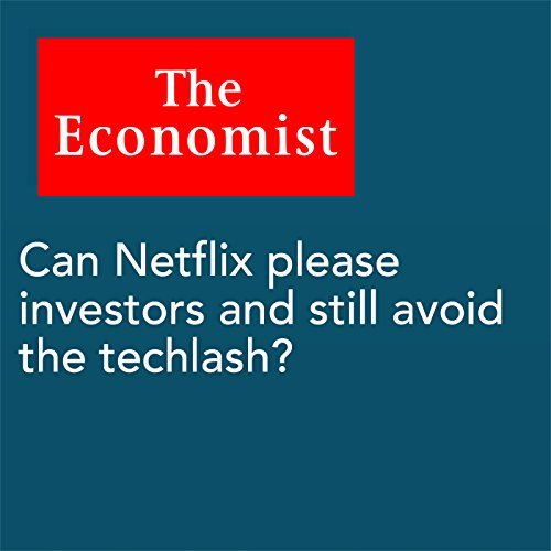 Can Netflix please investors and still avoid the techlash?