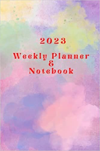 ダウンロード  2023 Weekly Planner and Notebook: Calendar Organiser Notebook with Goals To Dos and Achievements 6 x 9 " size 本