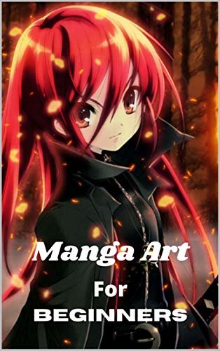 ダウンロード  Manga Art for Beginners: A Simple Step-by-Step beginner Guide to learn to draw manga for Beginners.The Ultimate Bible for Beginning Artists,Everything ... Start Drawing Right Away. (English Edition) 本