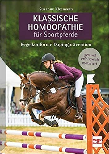indir Klassische Homöopathie für Sportpferde: Regelkonforme Dopingprävention