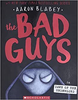 تحميل The Bad Guys in Dawn of the Underlord (the Bad Guys #11): Volume 11