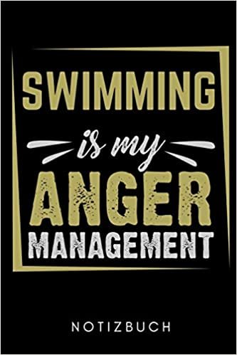 تحميل Swimminh Is My Anger Management Notizbuch: A5 Notizbuch LINIERT Schwimmen Geschenke - Trainingsplan - Schwimmtraining - Triathlon - Training - Schwimmer Geschenkidee - Schwimm Buch - Sportler