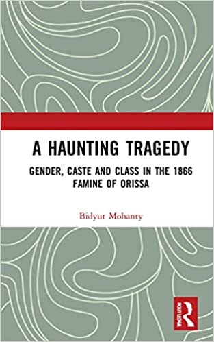 ダウンロード  A Haunting Tragedy: Gender, Caste and Class in the 1866 Famine of Orissa 本