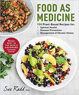 ダウンロード  Food as Medicine: 150 Plant-Based Recipes for Optimal Health, Disease Prevention, and Management of Chronic Illness 本