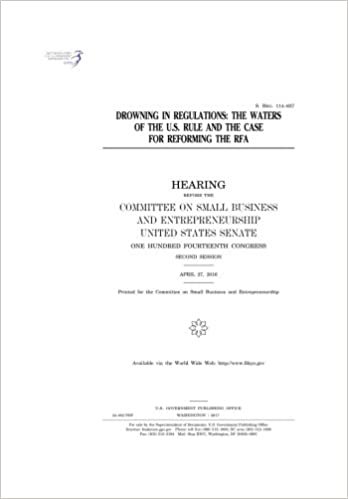 indir Drowning in regulations : the Waters of the U.S. rule and the case for reforming the RFA : hearing before the Committee on Small Business and Entrepreneurship