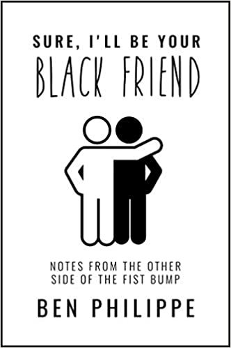 ダウンロード  Sure, I'll Be Your Black Friend: Notes from the Other Side of the Fist Bump 本