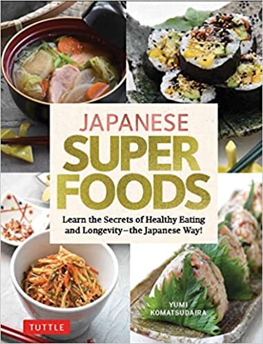 ダウンロード  Japanese Superfoods: Learn the Secrets of Healthy Eating and Longevity, the Japanese Way! 本