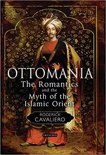 Ottomania : The Romantics and the Myth of the Islamic Orient indir