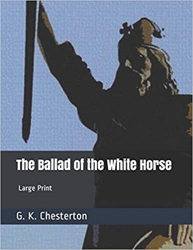 The Ballad of the White Horse: Large Print indir