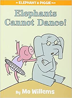 ダウンロード  Elephants Cannot Dance! (An Elephant and Piggie Book) (An Elephant and Piggie Book, 9) 本