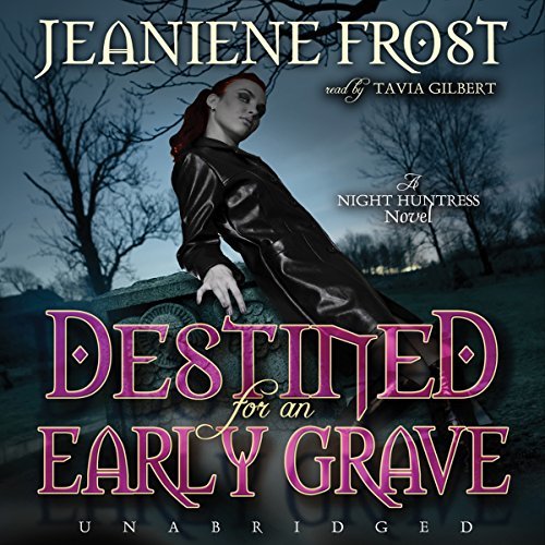 Destined for an Early Grave: Night Huntress, Book 4 ダウンロード