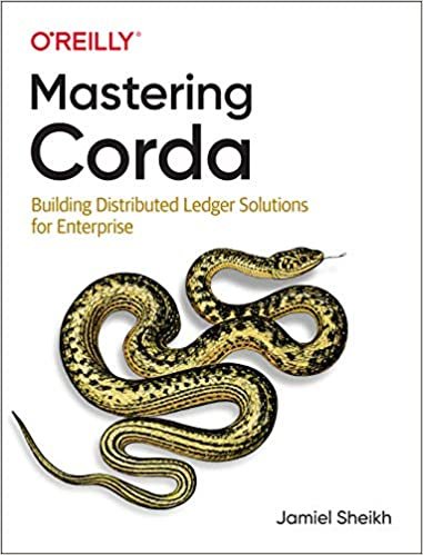 Mastering Corda: Building Distributed Applications With Corda