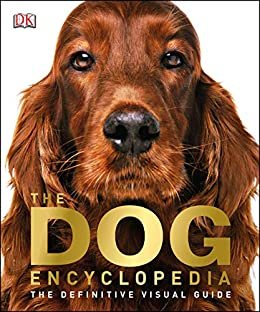 The Dog Encyclopedia: The Definitive Visual Guide (English Edition)
