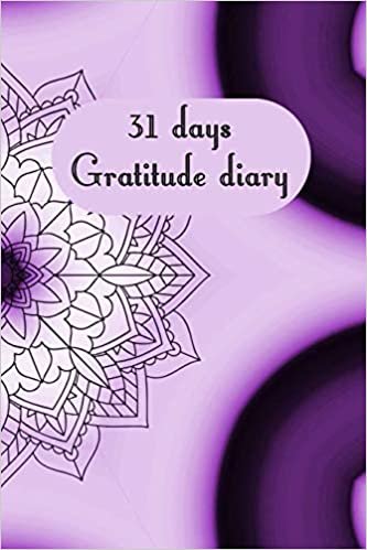 31 days gratitude diary: 31 days gratitude diary, A5 with short instructions, one page per day, for meditation, mindfulness, affirmation, self-love, chakra, stress, yoga اقرأ