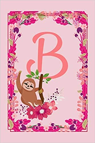 indir B: Letter B Monogram Initials Lazy Sloth Flowers Floral Notebook &amp; Journal