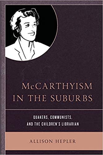اقرأ McCarthyism in the Suburbs: Quakers, Communists, and the Children's Librarian الكتاب الاليكتروني 