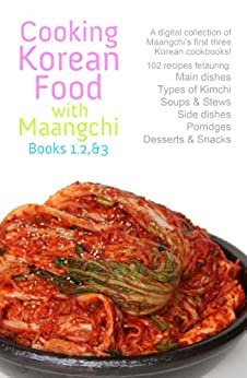 Cooking Korean Food with Maangchi: Book 1, 2, & 3 (English Edition)