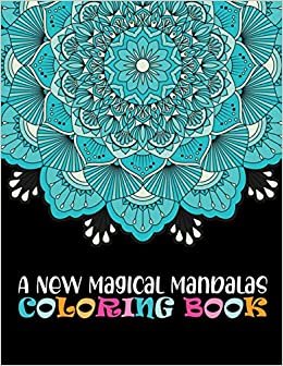 تحميل A New Magical Mandalas Coloring Book: The world&#39;s best 100 mandala coloring book A Stress Management Coloring Book for adults: 100 Beautiful Mandalas For Serenity &amp; Stress-Relief