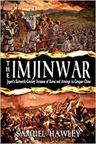 ダウンロード  The Imjin War: Japan's Sixteenth-Century Invasion of Korea and Attempt to Conquer China 本