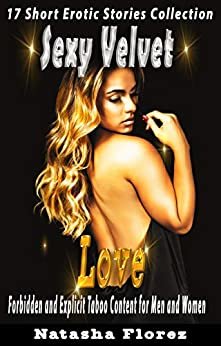 ダウンロード  Love Sexy Velvet: 16 Short Erotic Stories Collection, Forbidden and Explicit Taboo Content for Men and Women, Hottest Bedtime Erotica Story for Adults. (English Edition) 本
