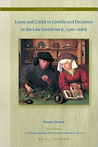 Loans and Credit in Consilia and Decisiones in the Low Countries (C. 1500-1680)