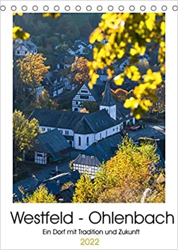 ダウンロード  Westfeld-Ohlenbach - Ein Dorf mit Tradition und Zukunft (Tischkalender 2022 DIN A5 hoch): Westfeld ist ein Ortsteil von Schmallenberg im Sauerland und besteht seit 950 Jahren. (Planer, 14 Seiten ) 本