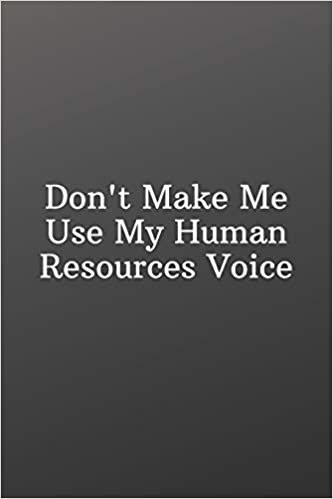 Don't Make Me Use My Human Resources Voice: Funny Notebooks for the Office-Sketchbook with Square Border Multiuse Drawing Sketching Doodles Notes