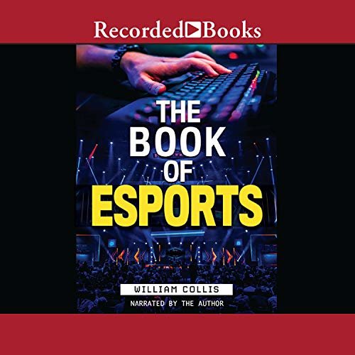 ダウンロード  The Book of Esports: The Definitive Guide to Competitive Video Games 本