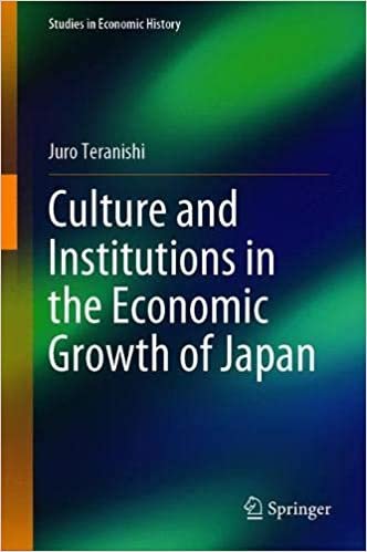 ダウンロード  Culture and Institutions in the Economic Growth of Japan: Towards Diversified Models of Historical Paths (Studies in Economic History) 本