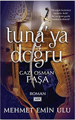 Tuna'ya Doğru: Gazi Osman Paşa indir