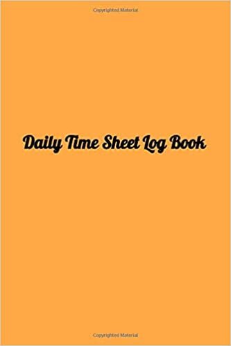 Daily Time Sheet Log Book: Employee Time Sheet | 6x9" 100 Pages | Timesheet | Work Time Record Book | Work Hours Log Including Overtime indir