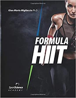 Formula HIIT: L'allenamento intervallato ad alta intensità per sport e fitness. Basato su evidenze scientifiche. (Sport Science Academy, Band 1)